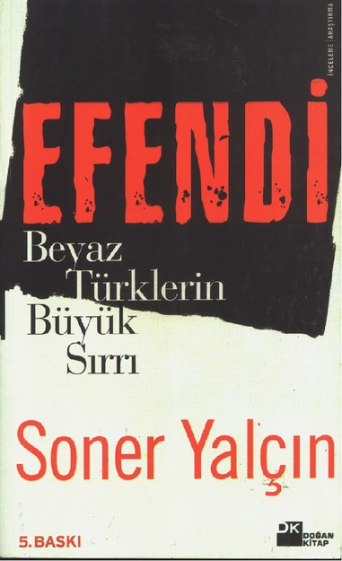 Beyaz Türklerin Büyük Sırrı Efendi 1