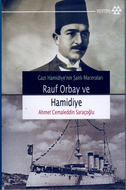 Gazi Hamidiye'nin Şanlı Maceraları Rauf Orbay Ve Hamidiye