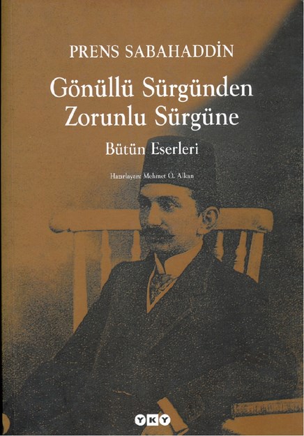 Prens Sabahaddin Gönüllü Sürgünen Zorunlu Sürgüne