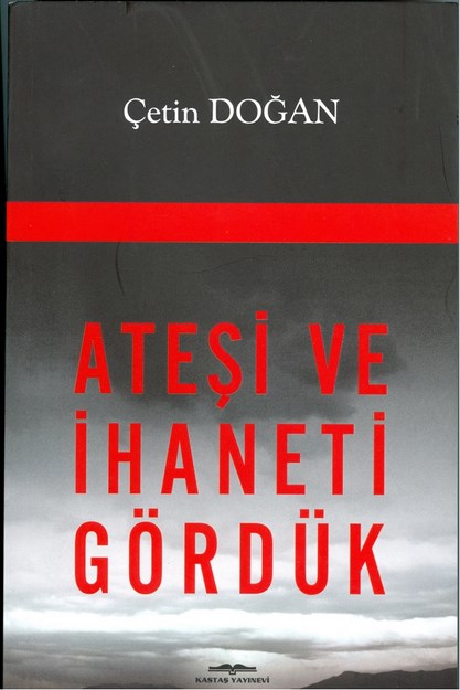 Ateşi Ve İhaneti Gördük