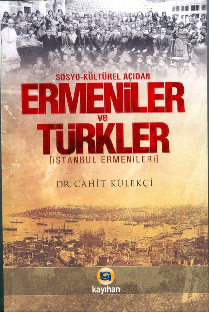 SOSYO KÜLTÜREL AÇIDAN ERMENİLER VE TÜRKLER (İSTANBUL ERMENİLERİ)