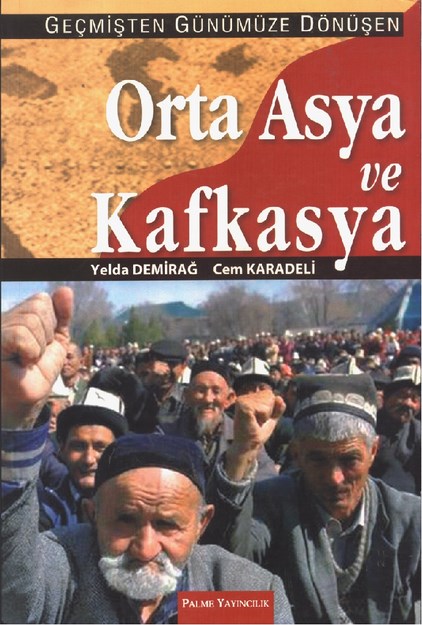 Geçmişten Günümüze Dönüşen Orta Asya Ve Kafkasya