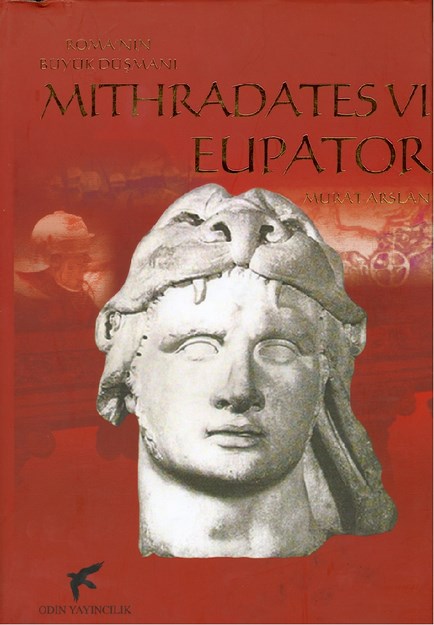 Romanın Büyük Düşmanı Mıthradates Vı Eupator