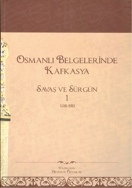 Osmanlı Belgelerinde Kafkasya "Savaş Ve Sürgün 1"