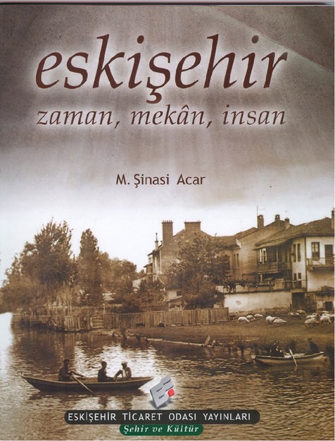 Eskişehir Zaman,Mekan,İnsan