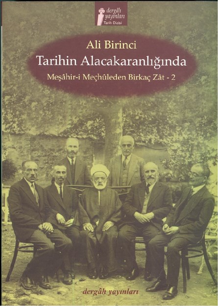Tarihin Alacakaranlığında "Meşahir-İ Meçhüleden Birkaç Zat - 2"