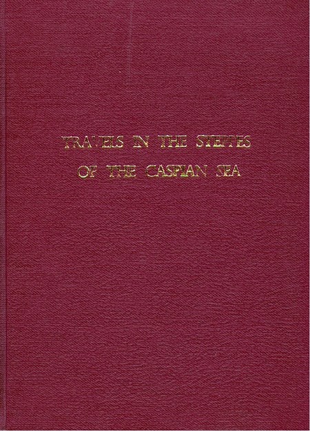 TRAVELS IN THE STEPPES OF THE CASPIAN SEA