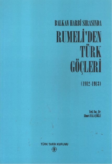 BALKAN HARBİ SIRASINDA RUMELİ'DEN TÜRK GÖÇLERİ 1912-1913