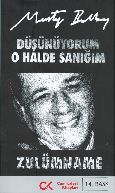 DÜŞÜNÜYORUM O HALDE SANIĞIM