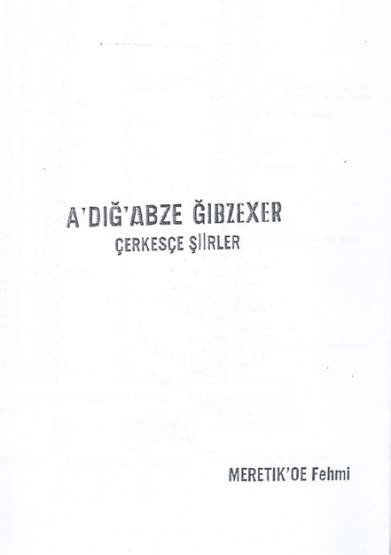 Adığabze Ğıbzexer Çerkesçe Şiirler
