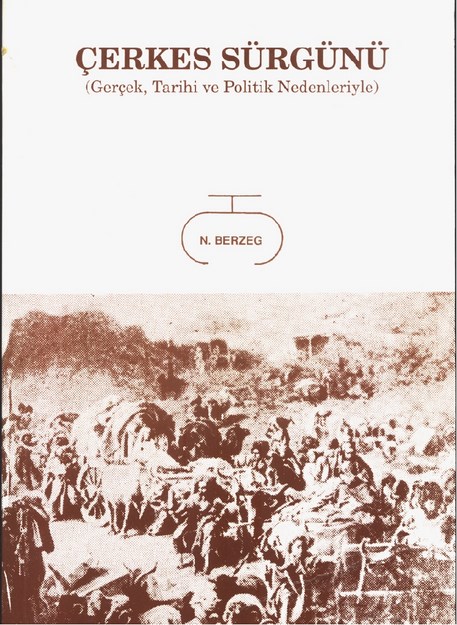 Çerkes Sürgünü (Gerçek, Tarihi Ve Politik Nedenleriyle)