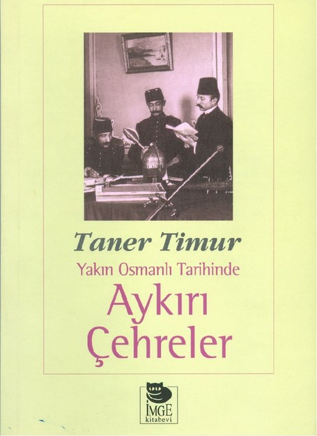 Yakın Osmanlı Tarihinde Aykırı Çehreler