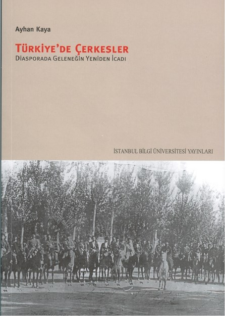 Türkiye'de Çerkesler - Diasporada Geleceğin Yeniden İcadı