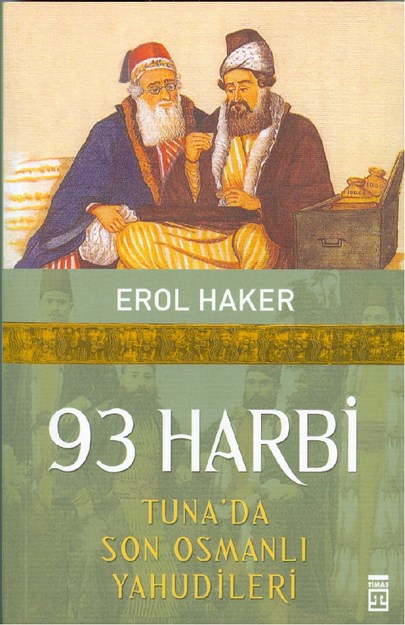 93 HARBİ TUNA'DA SON OSMANLI YAHUDİLERİ