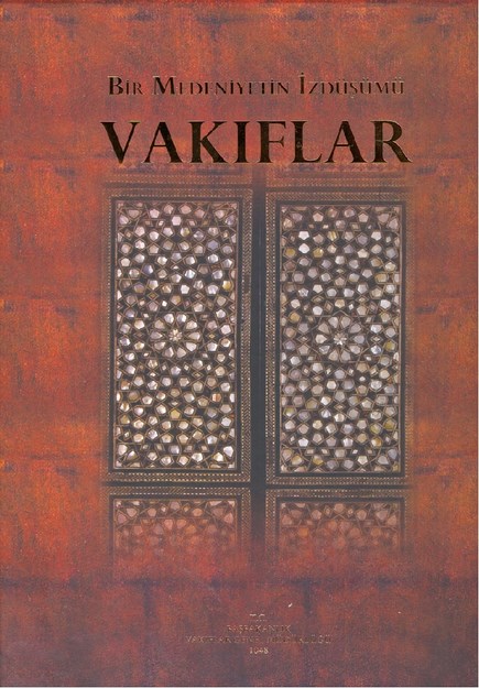Bir Medeniyetin İz Düşümü Vakıflar