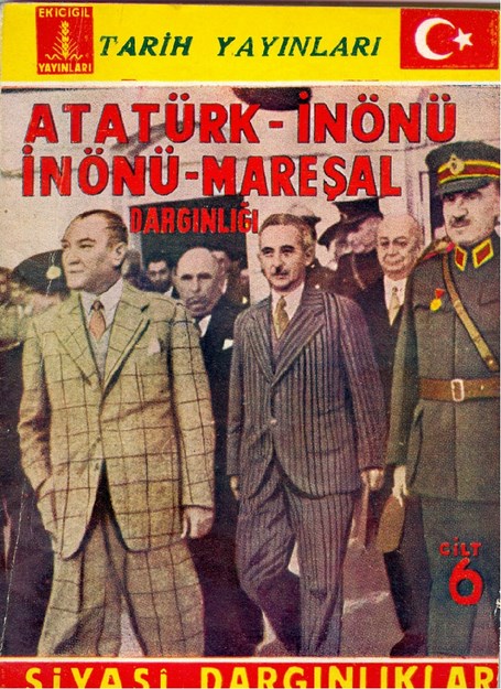 Atatürk - İnönü ; İnönü - Mareşal Siyasi Dargınlıklar