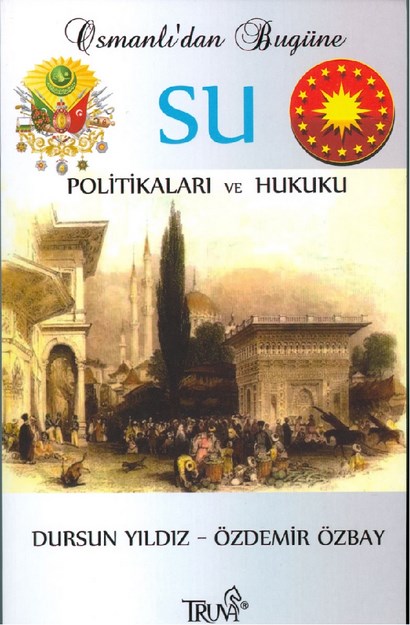 OSMANLI'DAN BUGÜNE SU POLİTİKALARI VE HUKUKU