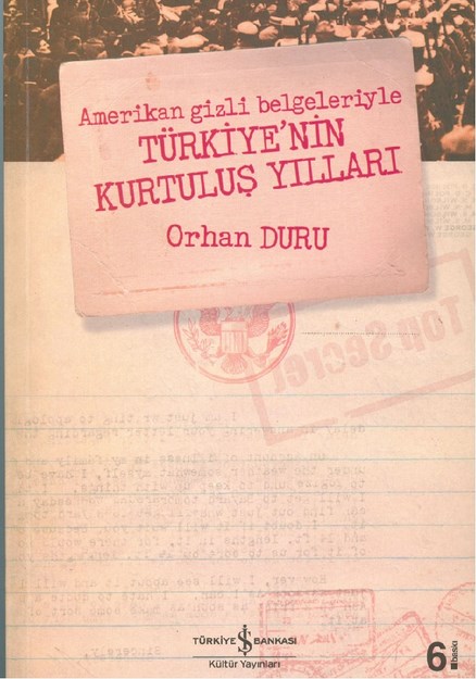 Amerikan Gizli Belgeleri İle Türkiye'nin Kurtuluş Yılları