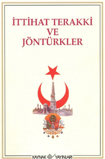 İTTİHAT TERAKKİ VE JÖNTÜRKLER