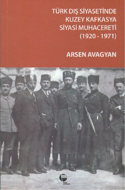 TÜRK DIŞ SİYASETİNDE KUZEY KAFKASYA SİYASİ MUHACERETİ 1920-1971