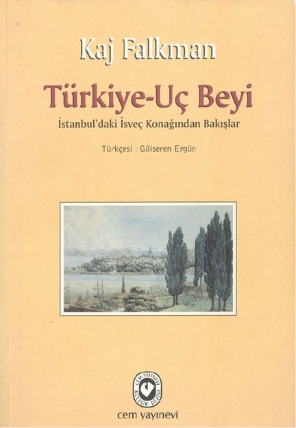 TÜRKİYE UÇ BEYİ - İSTANBUL'DAKİ İSVEÇ KONAĞINDAN BAKIŞLAR