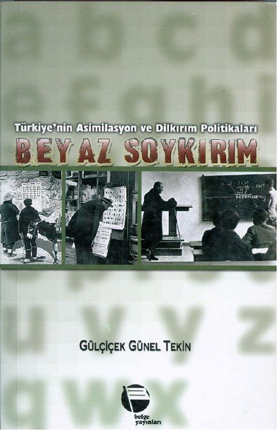 Türkiye'nin Asimilasyon Ve Dilkırım Politikaları Beyaz Soykırım