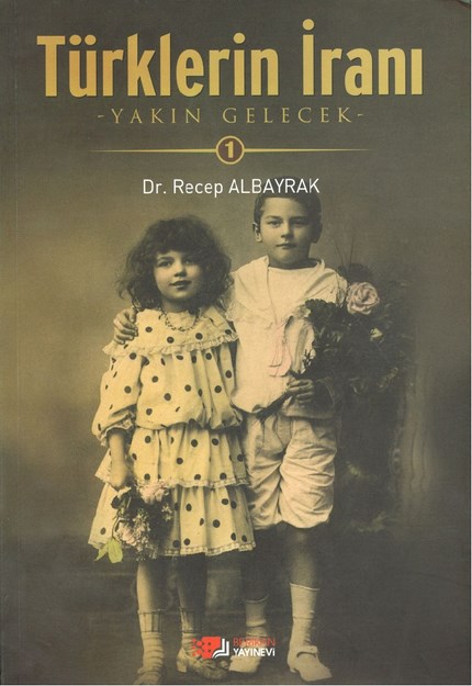 Türklerin İran'ı Yakın Gelecek