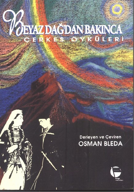 Beyaz Dağdan Bakınca Çerkes Öyküleri