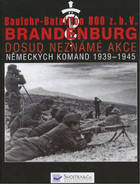 BAULEHR BATAİLLLON 800 ZBV BRANDENBURG C2 DOSUD NEZNAME AKCE NEMECKYCH KOMAND 1939-45