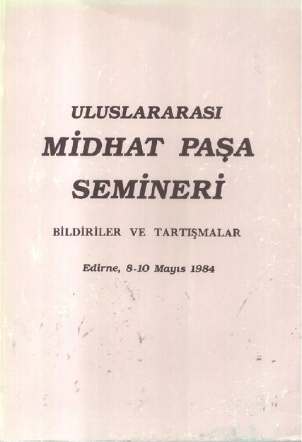 Uluslararası Mithat Paşa Semineri Bildiriler Ve Tartışmalar