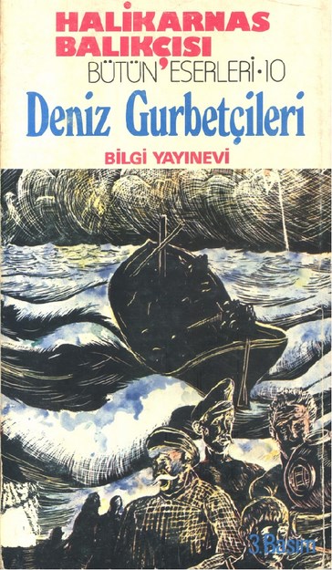 HALİKARNAS BALIKÇISI  BÜTÜN ESERLERİ - 10 , DENİZ GURBETÇİLERİ