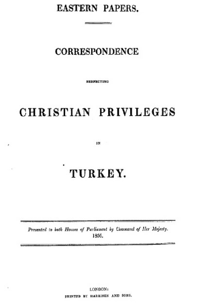 EASTERN PAPERS CORRESPONDENCE RESPECTING CHRISTIAN PRIVILEGES IN TURKEY