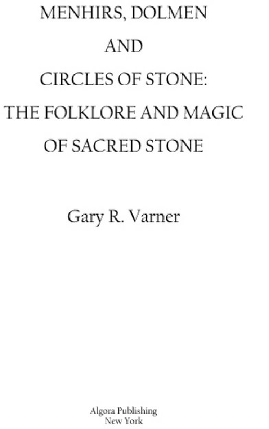 MENHIRS DOLEMN AND CIRCLES OF ATONE THE FOLKLORE AND MAGIC OF SACRED STONE