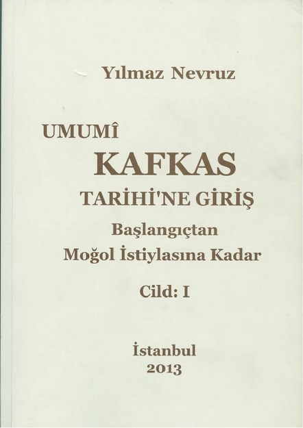 Umumi Kafkas Tarihine Giriş Başlangıçtan Moğol İstilasına Kadar