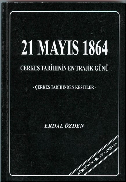 21 Mayıs 1864 Çerkes Tarihinin En Trajik Günü