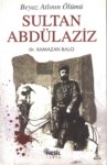 BEYAZ ATLININ ÖLÜMÜ  'SULTAN ABDÜLAZİZ '