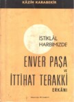 İstiklal Harbimizde Enver Paşa Ve İttihat Terakki Erkanı