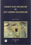 Urartu Kaya Mezarları Ve Ölü Gömme Gelenekleri