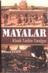 Mayalar Klasik Tarihin Yanılgısı