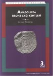 Anadolu'da Bronz Çağı Kentleri