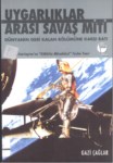 UYGARLIKLAR ARASI SAVAŞ MİTİ ' DÜNYANIN GERİ KALAN BÖLÜMÜNE KARŞI BATI '