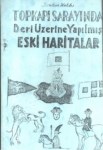 Topkapı Sarayında Deri Üzerine Yapılmış Eski Haritalar