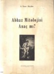 Abhaz Mitolojisi Anaç Mı?