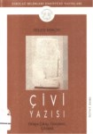 Çivi Yazısı Ortaya Çıkışı , Gelişmesi, Çözümü