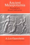 ANCIENT  MESOPOTAMIA PORTRAIT OF A DEAD CIVILIZATION