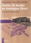 Arkeolojik Kanıtlar Işığında Tarihte İlk Kentler Ve Kentleşme Süreci