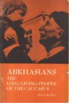 ABKHASIANS THE LONG-LIVING PEOPLE OF THE CAUCASUS