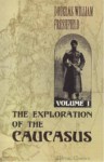 THE EXPLORATION OF THE CAUCASUS