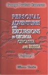 PERSONAL ADVENTURES AND EXCURSIONS IN GEORGIA AND RUSSIA