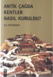Antik Çağda Kentler Nasıl Kuruldu ?